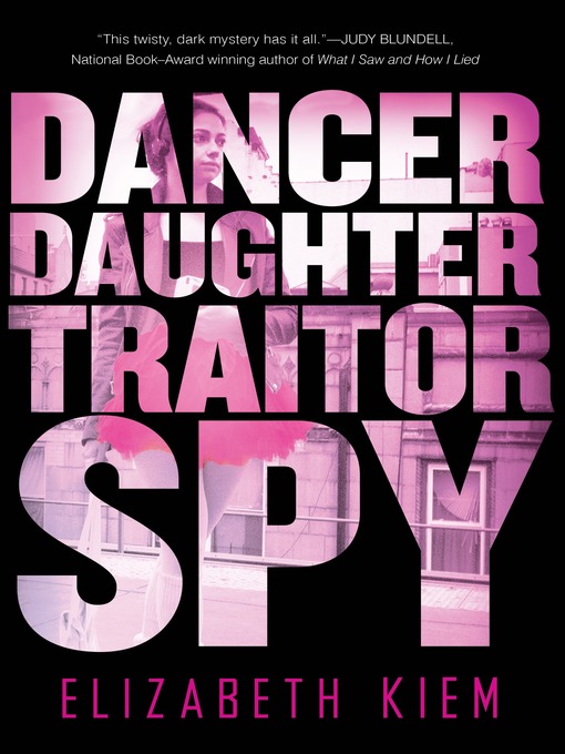 Title details for Dancer, Daughter, Traitor, Spy by Elizabeth Kiem - Available